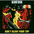 Kmfdm - Don't Blow Your Top - Music CD