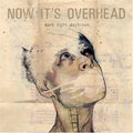 Now It's Overhead - Dark Light Daybreak - Music CD