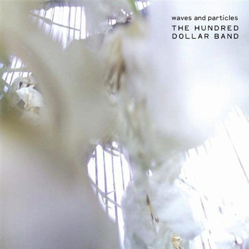 Hundred Dollar Band - Waves & Particles - Music CD