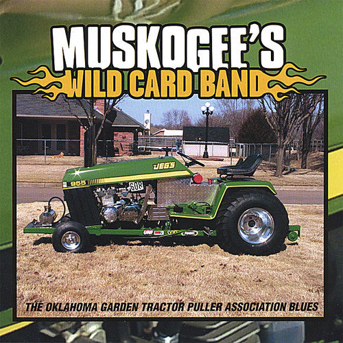 Muskogee's Wild Card Band - Oklahoma Garden Tractor Puller Association Blues - Music CD