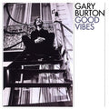 Burton,gary - Good Vibes - Music CD