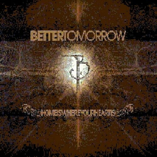 Better Tomorrow - Home Is Where Your Heart Is - Music CD