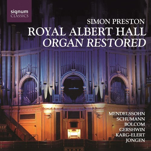 Mendelssohn / Schumann / Bolcom / Preston - Royal Albert Hall: Organ Restored - Music CD