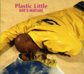 Plastic Little - She's Mature - Music CD