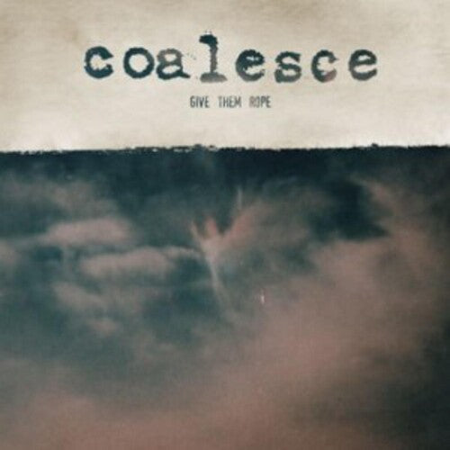 Coalesce - Give Them Rope - Music CD