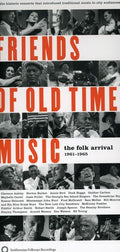 Friends Of Old Time Music: Folk Arrival 1961-1965 - Friends Of Old Time Music: Folk Arrival 1961-1965 - Music CD