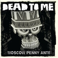 Dead To Me - Moscow Penny Ante - Music CD