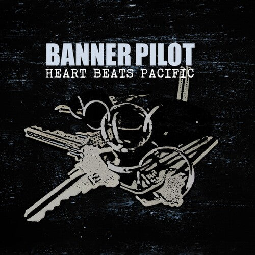 Banner Pilot - Heart Beats Pacific - Vinyl Record
