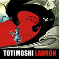 Totimoshi - Ladron - Music CD
