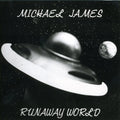 James,michael - Runaway World - Music CD