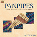 Aconcagua - Panpipes From Bolivia Peru & Ecuador - Music CD