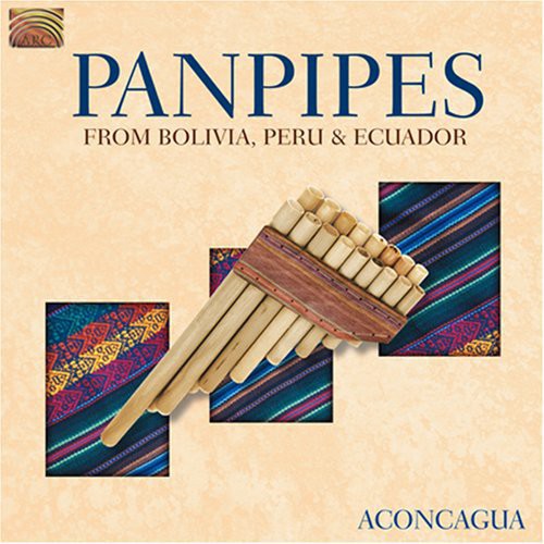 Aconcagua - Panpipes From Bolivia Peru & Ecuador - Music CD