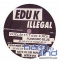 Edu K - Edu K Illegal - Vinyl Record