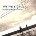 Duggan,mark - We Were Talking - Music CD