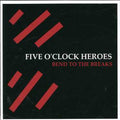 Five O'clock Heroes - Bend To The Breaks - Music CD