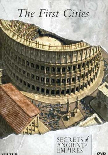Secrets Of Ancient Empires: The First Cities - Secrets Of Ancient Empires: The First Cities - DVD