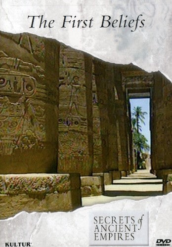 Secrets Of Ancient Empires: The First Beliefs - Secrets Of Ancient Empires: The First Beliefs - DVD