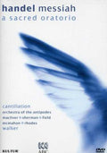 Handel / Macliver / Walker - Handel's Messiah: Sacred Oratorio - DVD