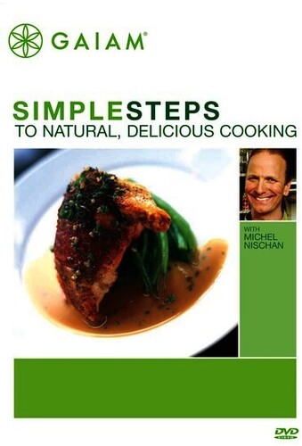 Nischan,michel - Simple Steps To Naturally Delicious Cooking - DVD