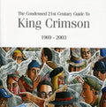 The Condensed 21st Century Guide To King Crimson [2 CD]