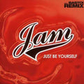 Jam - Just Be Yourself