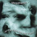 Megatrend - Let The Trend Be Your Friend - Music CD