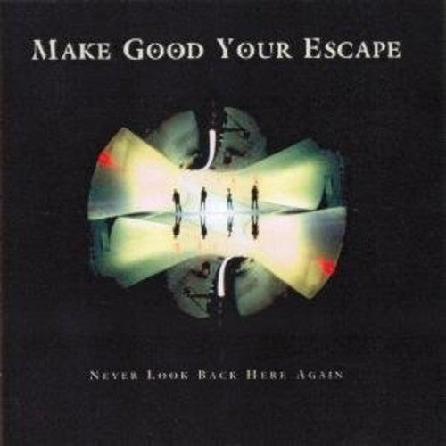 Make Good Your Escape - Never Look Back Here Again - Music CD
