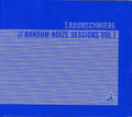 Raumschmiere,t - Random Noize Sessions 1 - Music CD