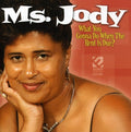 Ms Jody - What You Gonna Do When The Rent Is Due - Music CD