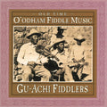 Gu-achi Fiddlers - Old Time O'odham Fiddle Music - Music CD
