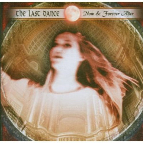 Last Dance - Now & Forever After - Music CD