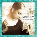 Morley - Days Like This - Music CD