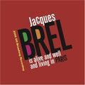 Brel,jacques - Jacques Brel Is Alive & Well & Living In Paris - Music CD