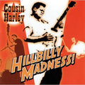 Cousin Harley - Hillbilly Madness - Music CD