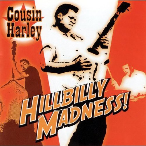 Cousin Harley - Hillbilly Madness - Music CD