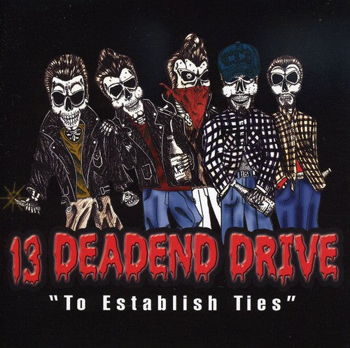 13 Deadend Drive - To Establish Ties - Music CD