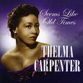 Carpenter,thelma - Seems Like Old Times - Music CD