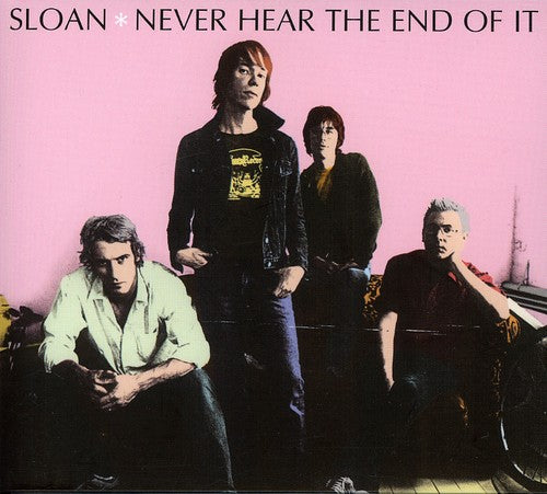Sloan - Never Hear The End Of It - Music CD