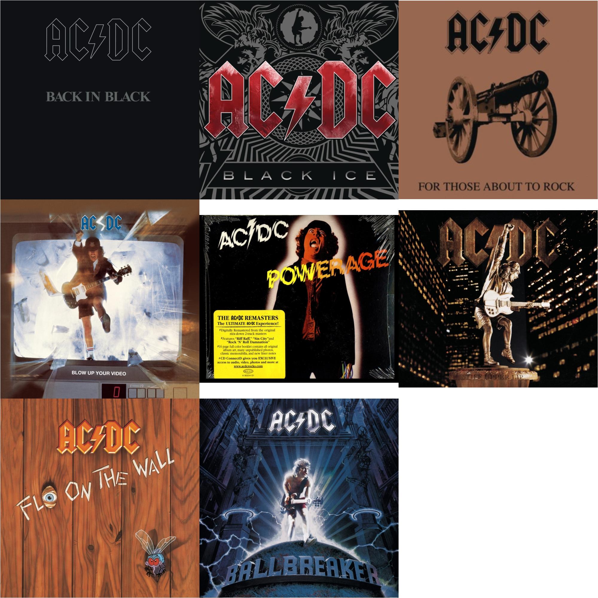 Powerage & Back In Black & For Those About To Rock & Black Ice & Ballbreaker & Stiff Upper Lip & Blow Up Your Video & Fly On The Wall