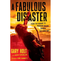 A Fabulous Disaster: From the Garage to Madison Square Garden, the Hard Way - Hardcover Book