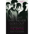 A Light That Never Goes Out: The Enduring Saga of the Smiths - Paperback Book