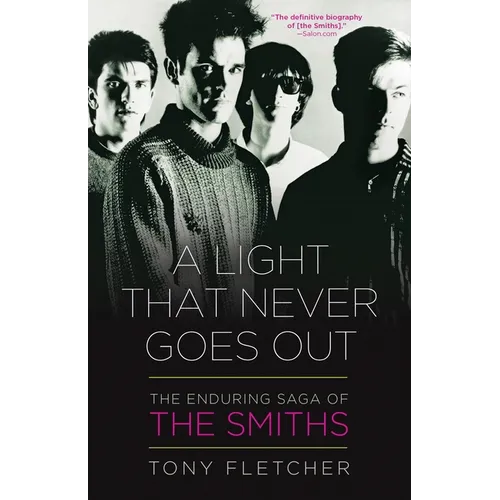 A Light That Never Goes Out: The Enduring Saga of the Smiths - Paperback Book