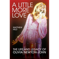 A Little More Love: The Life and Legacy of Olivia Newton-John - Hardcover Book