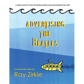 Advertising the Beatles (PB): A unique look at how Beatles products were merchandised to the world - Paperback Book
