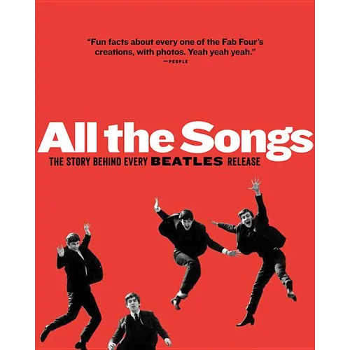 All the Songs: The Story Behind Every Beatles Release - Hardcover Book