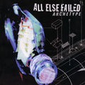 All Else Failed - Archetype