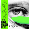 Alma - Have U Seen Her
