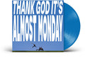 Almost Monday – THANK GOD IT'S ALMOST MONDAY (Sky Blue LP Vinyl) Vinyl Record