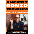 Ancient Gonzo Wisdom: Interviews with Hunter S. Thompson - Paperback Book
