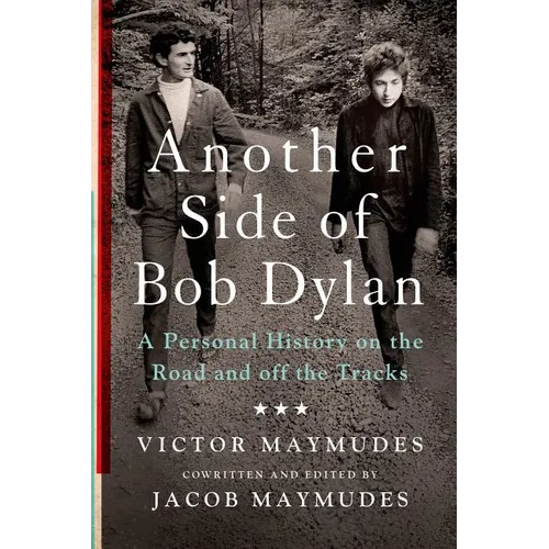 Another Side of Bob Dylan: A Personal History on the Road and Off the Tracks - Paperback Book